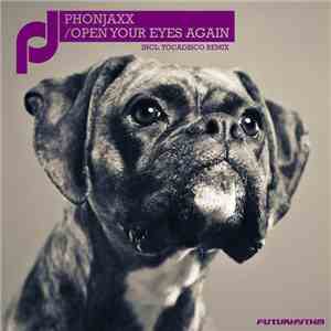 PhonJaxx - Open Your Eyes Again