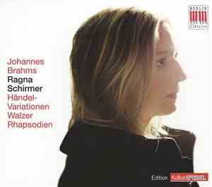 Ragna Schirmer, Johannes Brahms - Händel-Variationen • Walzer • Rhapsodien