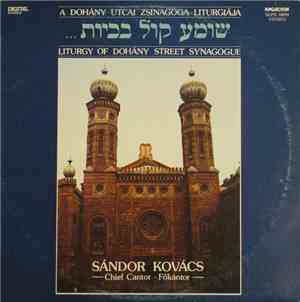 Sándor Kovács - A Dohány Utcai Zsinagóga Liturgiája / Liturgy Of Dohány Street Synagogue