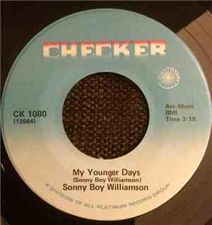 Sonny Boy Williamson  - My Younger Days / I Want You Close To Me