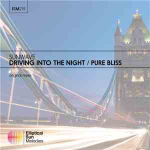 Sunwave  - Driving Into The Night / Pure Bliss