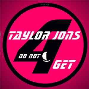 Taylor Jons - Do Not 4Get