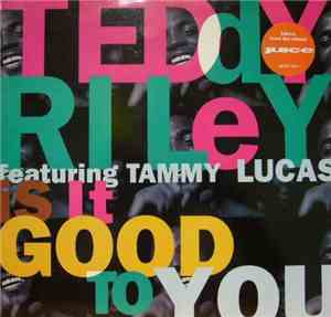 Teddy Riley Featuring Tammy Lucas - Is It Good To You