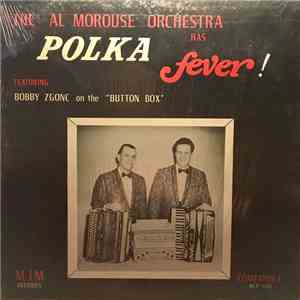 The Al Morouse Orchestra - The Al Morouse Orchestra Has Polka Fever!