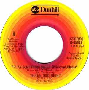 Three Dog Night - Play Something Sweet (Brickyard Blues)