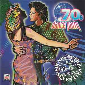 Various - Sounds Of The Seventies • '70s Dance Party 1976-1977