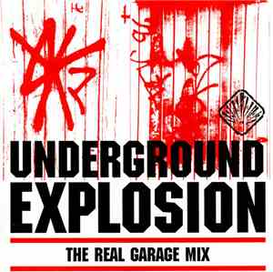 Various - Underground Explosion - The Real Garage Mix