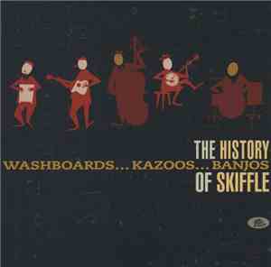 Various - Washboards...Kazoos...Banjos - The History Of Skiffle