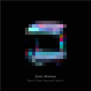 Zoot Woman - Don't Tear Yourself Apart