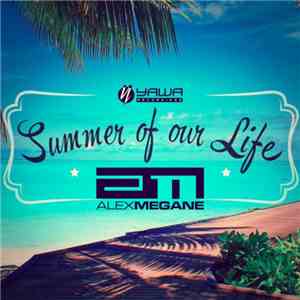 Alex Megane - Summer Of Our Life