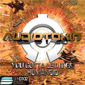 Audiotoxin - You Gotta Let It Go / Humanoid