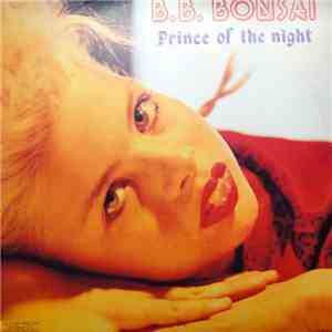 B.B. Bonsai - Prince Of The Night