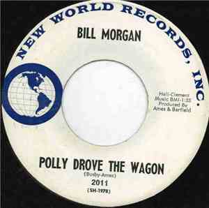 Bill Morgan  - Polly Drove The Wagon