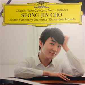 Chopin - Seong-Jin Cho, Gianandrea Noseda, The London Symphony Orchestra -  ...
