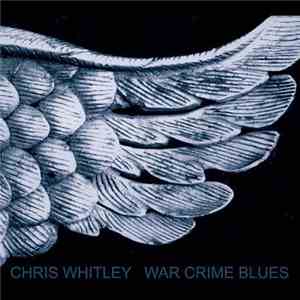 Chris Whitley - War Crime Blues