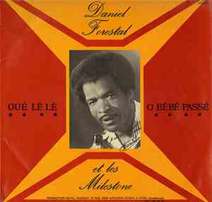 Daniel Forestal Et Les Milestone  - Oué Lé Lé - O Bébé Passé