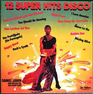 Daniel Janin, Son Orchestre Et Ses Chanteurs - 12 Super Disco Hit N°39