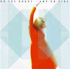 Do The Robot - Amp On Fire
