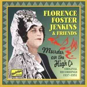 Florence Foster Jenkins & Friends - Murder On The High Cs - Original Record ...