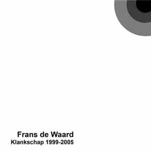 Frans de Waard - Klankschap 1999-2005