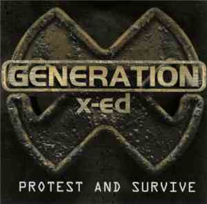 Generation X-ed - Protest And Survive