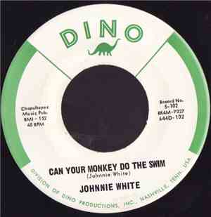 Johnnie White - Can Your Monkey Do The Swim / There'll Be Some Crying