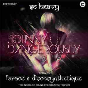 Johnny Dangerously - So Heavy