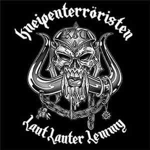 Kneipenterroristen - Laut Lauter Lemmy