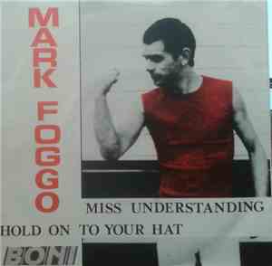 Mark Foggo - Miss Understanding / Hold On To Your Hat