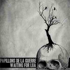 Papillons De La Guerre - Waiting For Liia