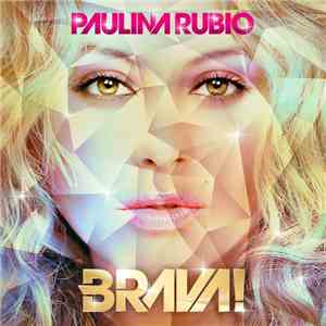 Paulina Rubio - Brava!