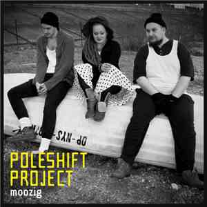Poleshift Project - Moozig