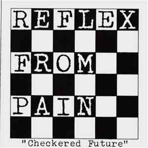 Reflex From Pain - Checkered Future