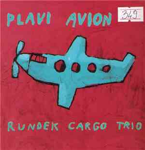 Rundek Cargo Trio - Plavi Avion