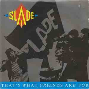 Slade - That's What Friends Are For