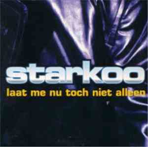 Starkoo - Laat Me Nu Toch Niet Alleen
