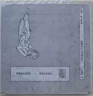 Sylvain Roullois, Gilles Roussel - Roullois Roussel