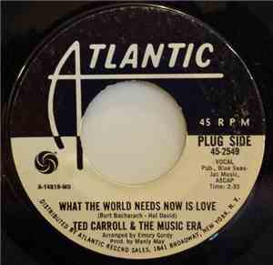 Ted Carroll And The Music Era - What The World Needs Now Is Love