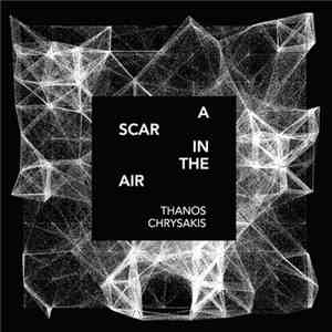 Thanos Chrysakis - A Scar In The Air