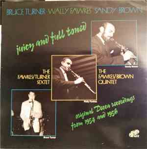 The Fawkes/Turner Sextet & The Fawkes/Turner Quintet - Juicy And Full Toned
