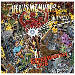 The Heavymanners Meets Scientist - Extermination Dub