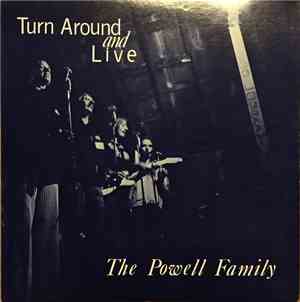 The Powell Family  - Turn Around And Live