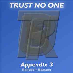 Trust No One - Appendix 3 - Rarities + Remixes