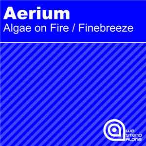 Aerium - Algae On Fire / Finebreeze