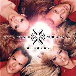 Alcazar - Not A Sinner Nor A Saint