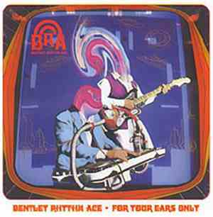Bentley Rhythm Ace - For Your Ears Only