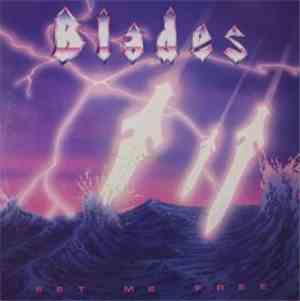 Blades  - Set Me Free