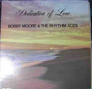 Bobby Moore & The Rhythm Aces - Dedication Of Love