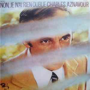 Charles Aznavour - Non, Je N'ai Rien Oublié