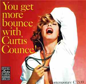 Curtis Counce - You Get More Bounce With Curtis Counce!